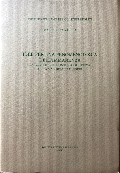 IDEE PER UNA FENOMENOLOGIA DELL'IMMANENZA. LA COSTITUZIONE INTERSOGGETTIVA DELLA VALIDITÀ …