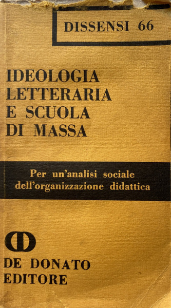 IDEOLOGIA LETTERARIA E SCUOLA DI MASSA. PER UN'ANALISI SOCIALE DELL'ORGANIZZAZIONE …