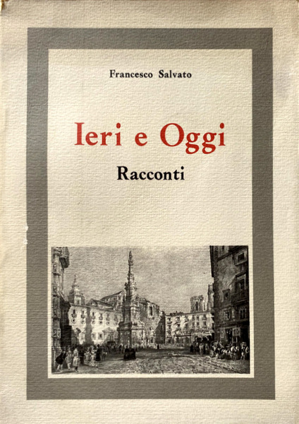 IERI E OGGI. RACCONTI. PREFAZIONE DI DOMENICO REA