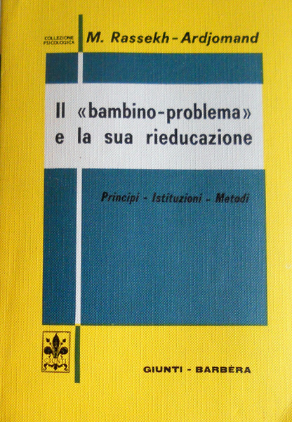 IL "BAMBINO-PROBLEMA" E LA SUA RIEDUCAZIONE: PRINCIPI, ISTITUZIONI, METODI
