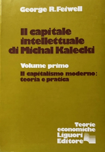 IL CAPITALE INTELLETTUALE DI MICHAL KALECKI. IL CAPITALISMO MODERNO TEORIA …