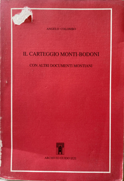 IL CARTEGGIO MONTI-BODONI CON ALTRI DOCUMENTI MONTIANI