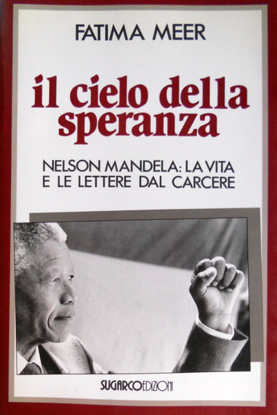 IL CIELO DELLA SPERANZA. NELSON MANDELA: LA VITA E LE …