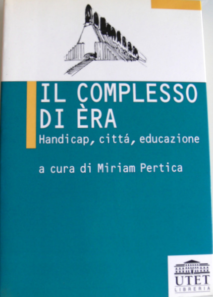 IL COMPLESSO DI ÈRA HANDICAP, CITTÀ, EDUCAZIONE