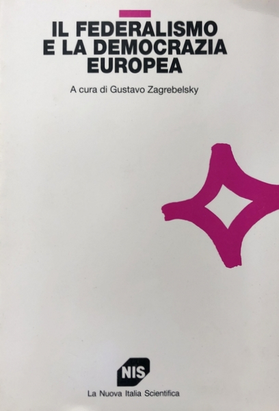 IL FEDERALISMO E LA DEMOCRAZIA EUROPEA. A CURA DI GUSTAVO …