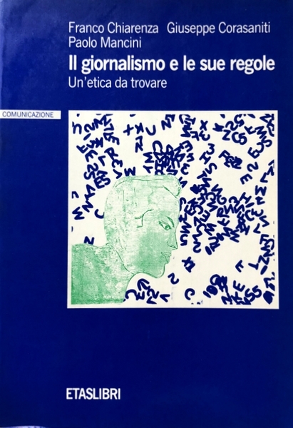 IL GIORNALISMO E LE SUE REGOLE. UN'ETICA DA TROVARE