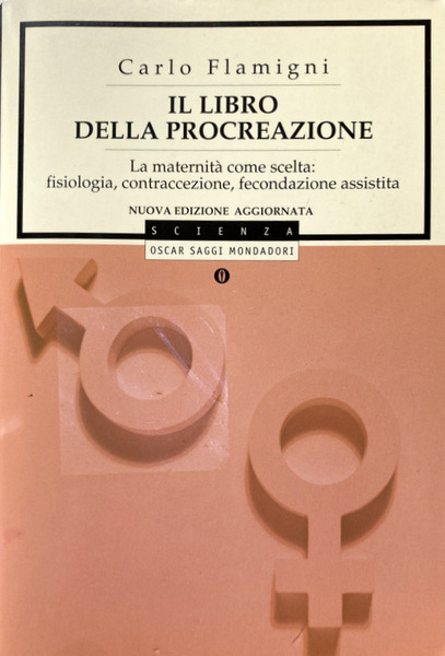 IL LIBRO DELLA PROCREAZIONE. LA MATERNITÀ COME SCELTA: FISIOLOGIA, CONTRACCEZIONE, …