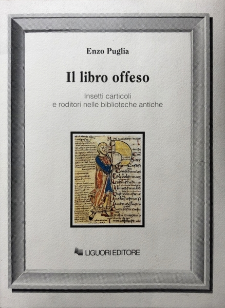 IL LIBRO OFFESO. INSETTI CARTICOLI E RODITORI NELLE BIBLIOTECHE ANTICHE