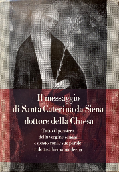 IL MESSAGGIO DI SANTA CATERINA DA SIENA DOTTORE DELLA CHIESA. …