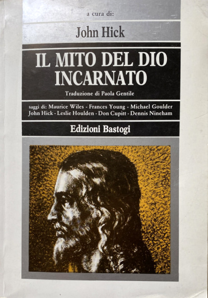 IL MITO DEL DIO INCARNATO. A CURA DI JOHN HICK