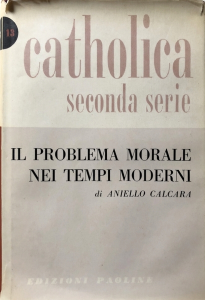 IL PROBLEMA MORALE NEI TEMPI MODERNI