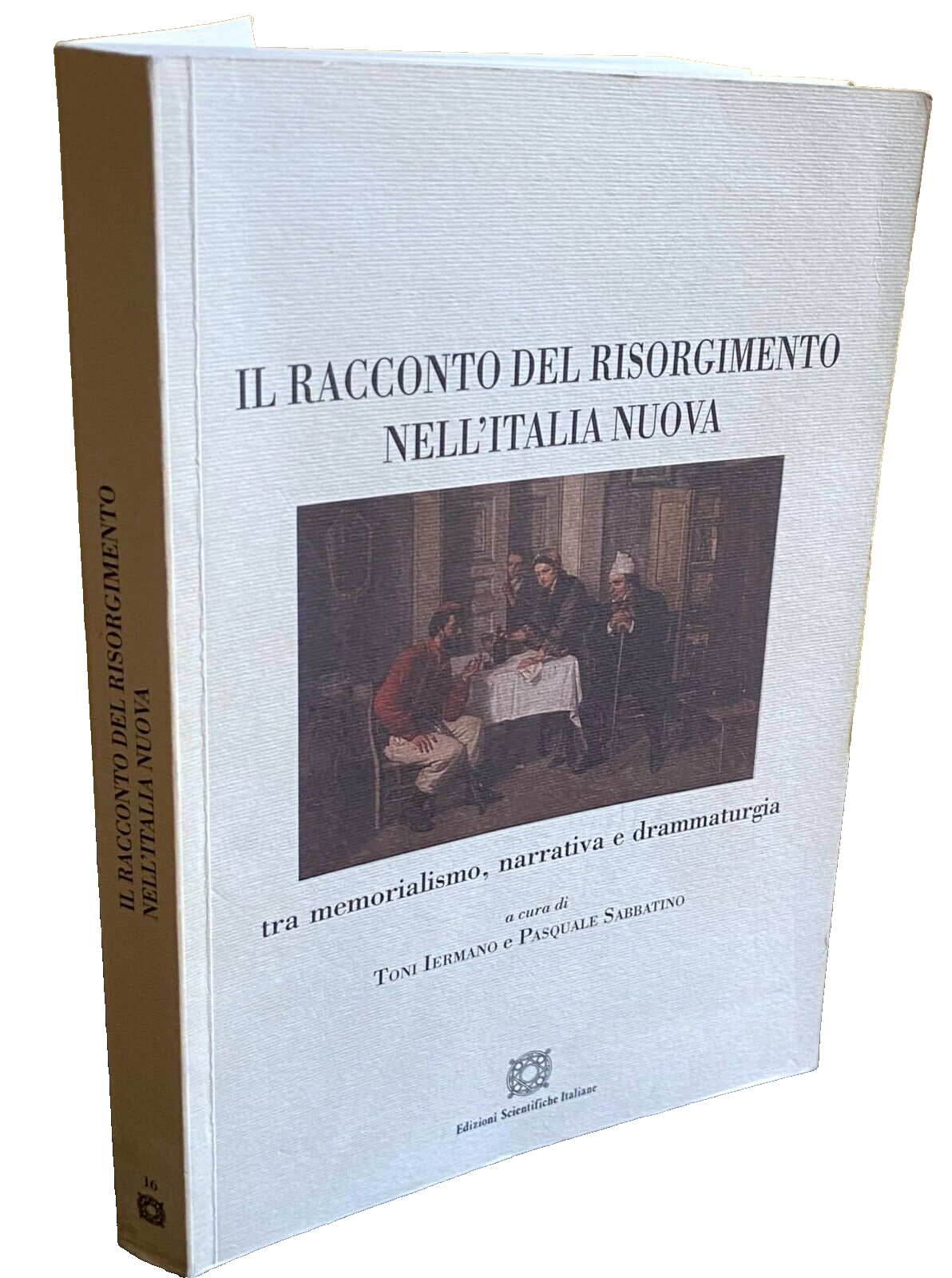 IL RACCONTO DEL RISORGIMENTO NELL'ITALIA NUOVA TRA MEMORIALISMO, NARRATIVA E …