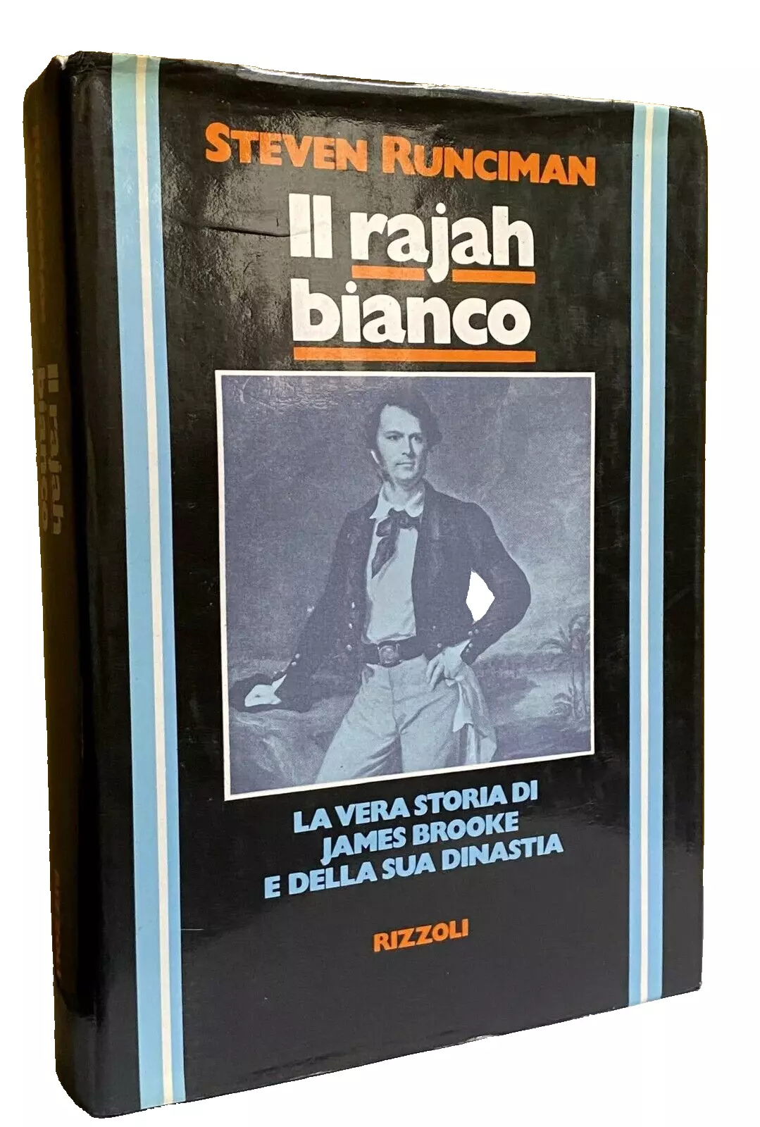 IL RAJAH BIANCO. LA VERA STORIA DI JAMES BROOKE E …
