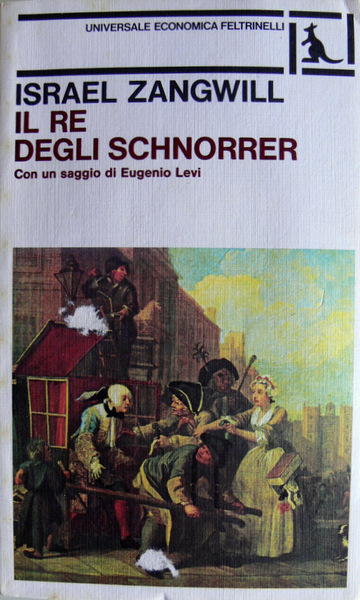 IL RE DEGLI SCHNORRER. CON UN SAGGIO DI EUGENIO LEVI