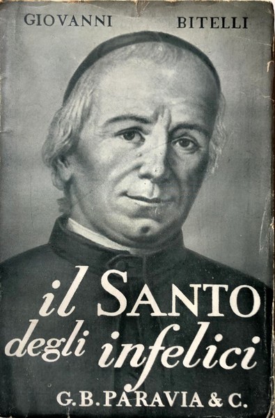 IL SANTO DEGLI INFELICI (GIUSEPPE BENEDETTO COTTOLENGO)