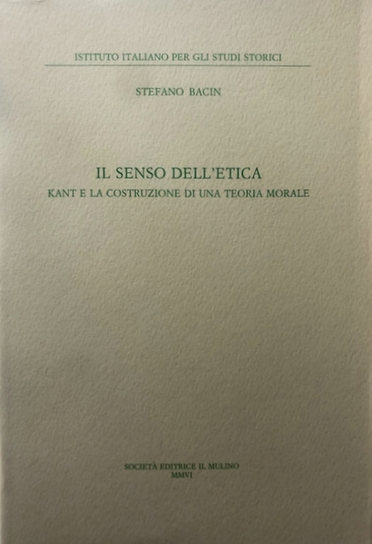 IL SENSO DELL'ETICA. KANT E LA COSTRUZIONE DI UNA TEORIA …