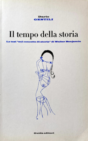 IL TEMPO DELLA STORIA. LE TESI «SUL CONCETTO DI STORIA» …