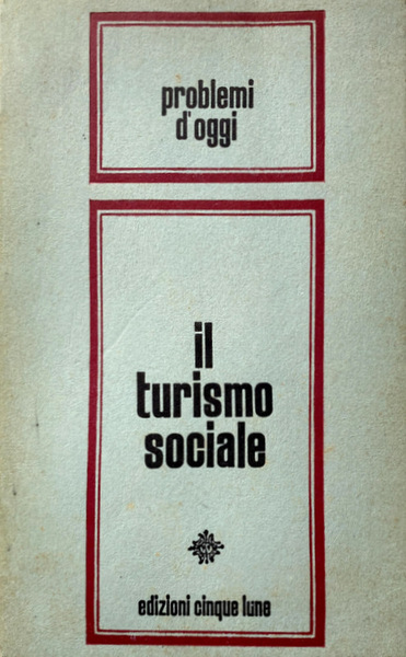 IL TURISMO SOCIALE: ATTI DELLA TAVOLA ROTONDA ORGANIZZATA A ROMA …