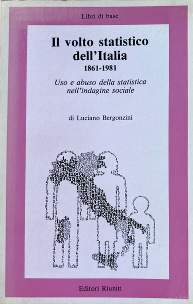 IL VOLTO STATISTICO DELL'ITALIA 1861-1981. USO E ABUSO DELLA STATISTICA …