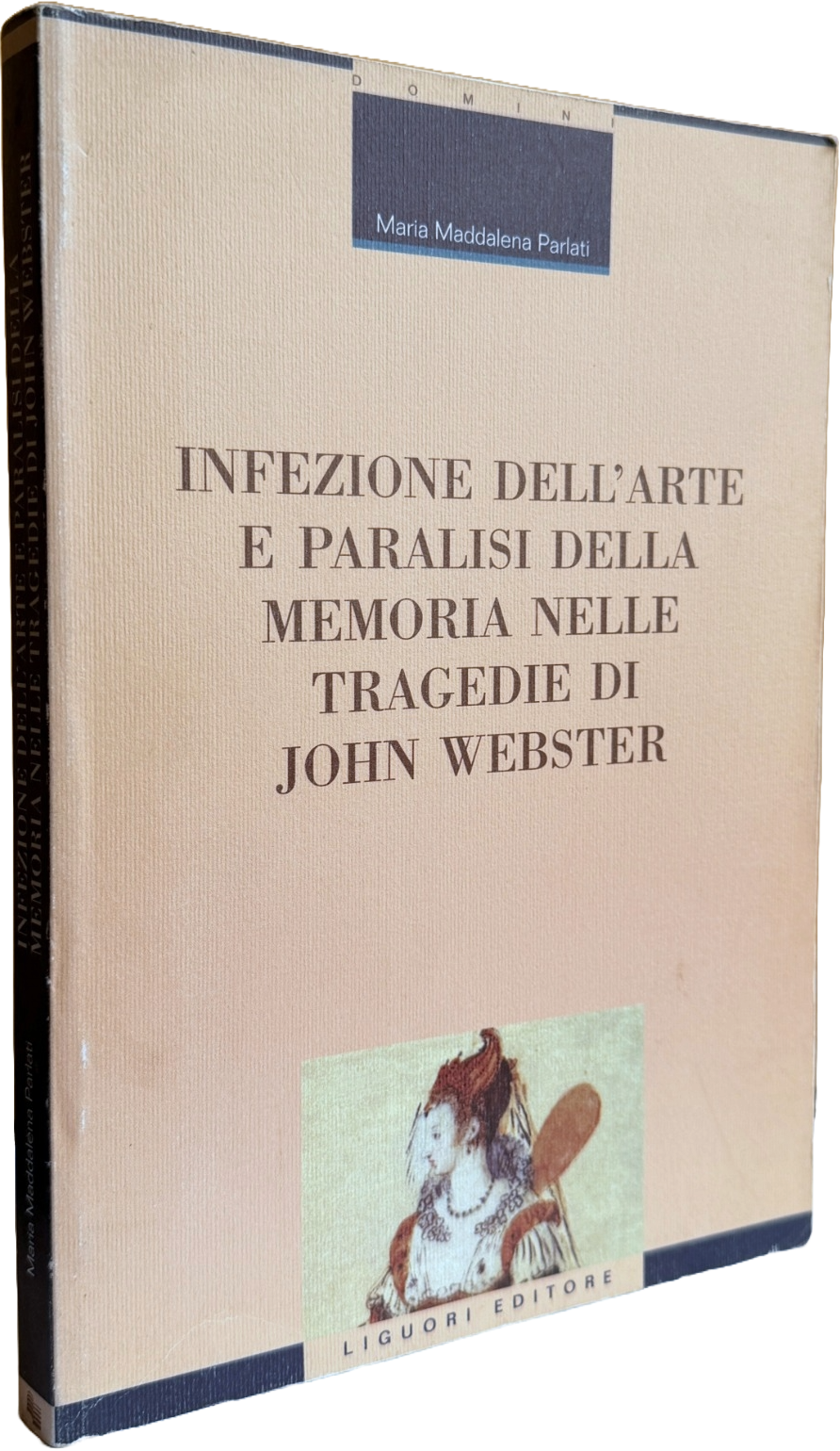 INFEZIONE DELL'ARTE E PARALISI DELLA MEMORIA NELLE TRAGEDIE DI JOHN …