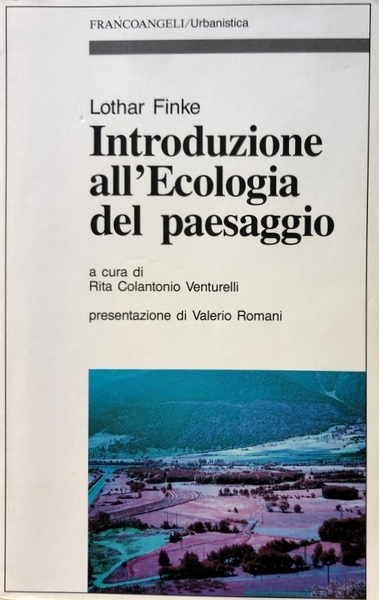 INTRODUZIONE ALL'ECOLOGIA DEL PAESAGGIO. A CURA DI RITA COLANTONIO VENTURELLI