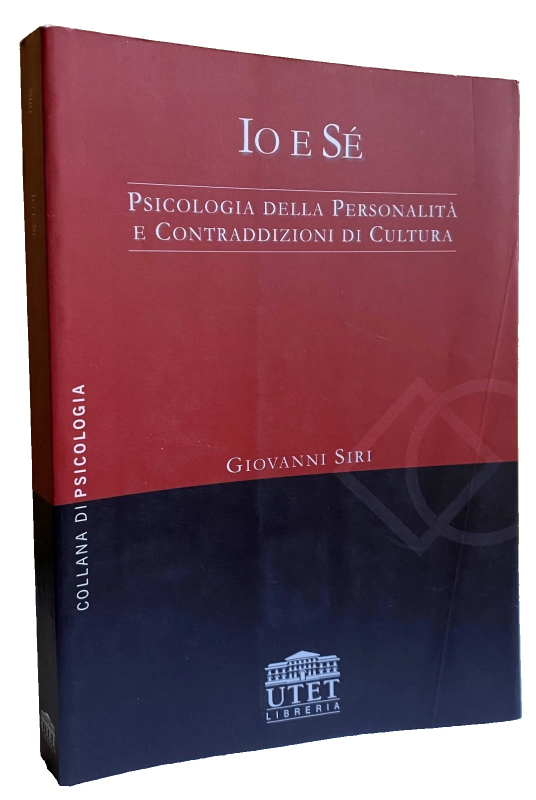 IO E SÉ PSICOLOGIA DELLA PERSONALITÀ E CONTRADDIZIONI DI CULTURA