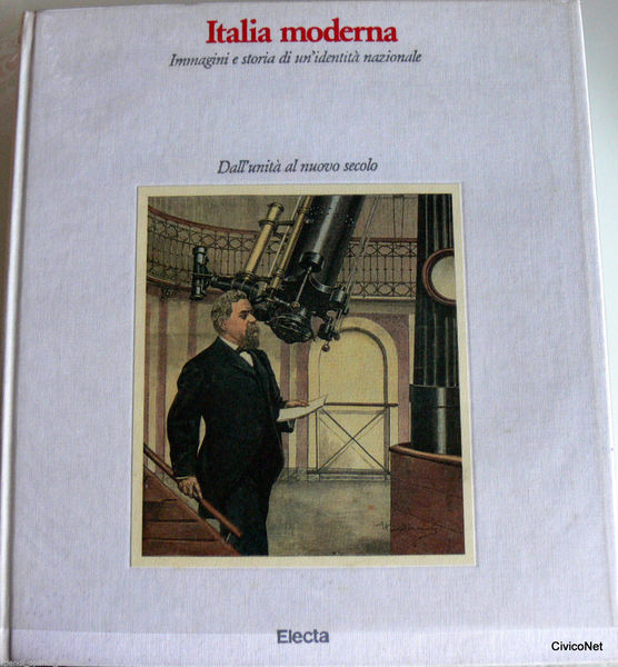 ITALIA MODERNA: IMMAGINI E STORIA DI UN'IDENTITÀ NAZIONALE, DALL'UNITÀ AL …