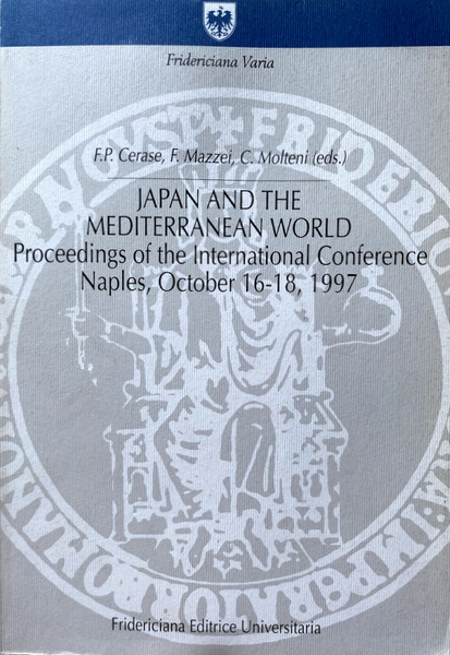 JAPAN AND THE MEDITERRANEAN WORLD. PROCEEDINGS OF THE INTERNATIONAL CONFERENCE …