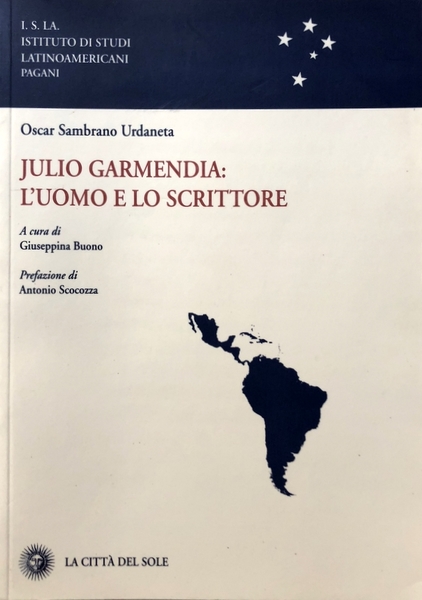 JULIO GARMENDIA: L'UOMO E LO SCRITTORE