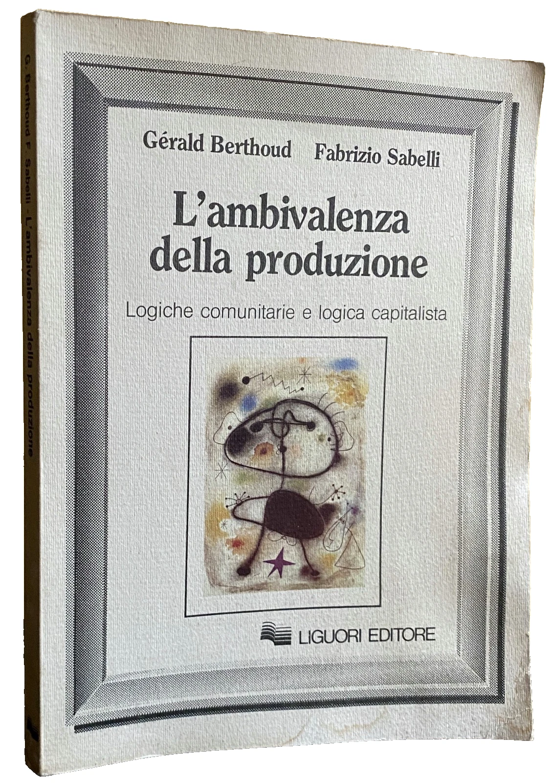 L'AMBIVALENZA DELLA PRODUZIONE. LOGICHE COMUNITARIE E LOGICA CAPITALISTICA