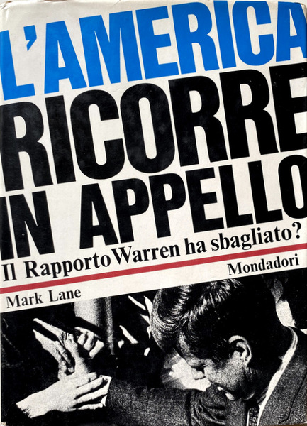 L'AMERICA RICORRE IN APPELLO. IL RAPPORTO WARREN HA SBAGLIATO?