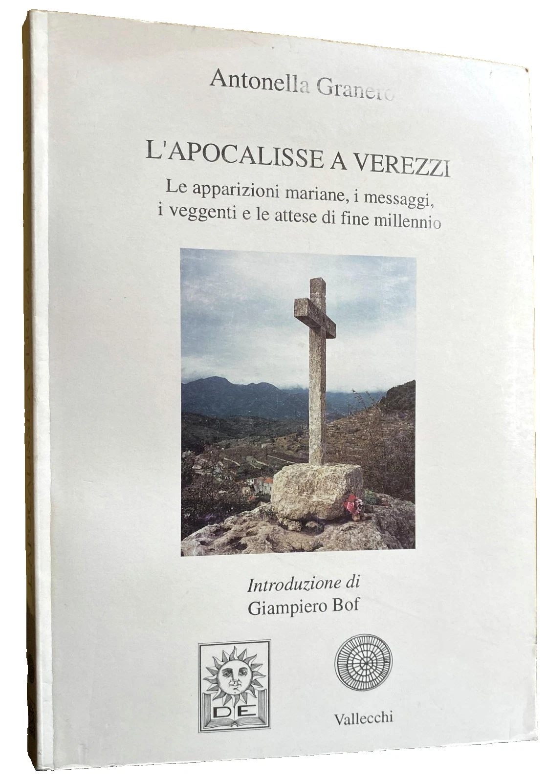 L'APOCALISSE A VEREZZI. LE APPARIZIONI MARIANE, I MESSAGGI, I VEGGENTI …
