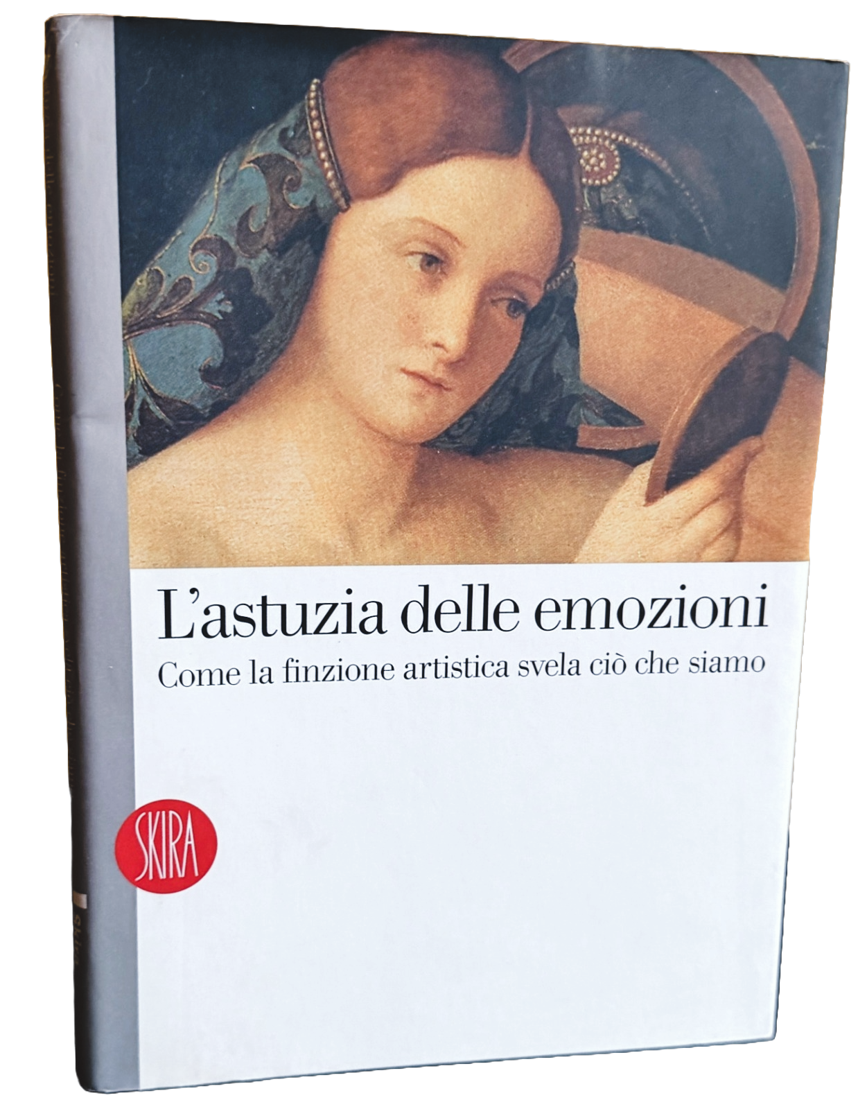 L'ASTUZIA DELLE EMOZIONI. COME LA FINZIONE ARTISTICA SVELA CIÒ CHE …