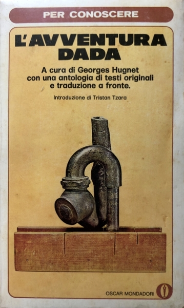 L'AVVENTURA DADA. CON UNA ANTOLOGIA DI TESTI ORIGINALI E TRADUZIONE …