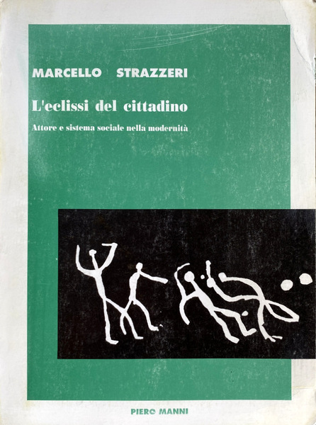 L'ECLISSI DEL CITTADINO. ATTORE E SISTEMA SOCIALE NELLA MODERNITÀ