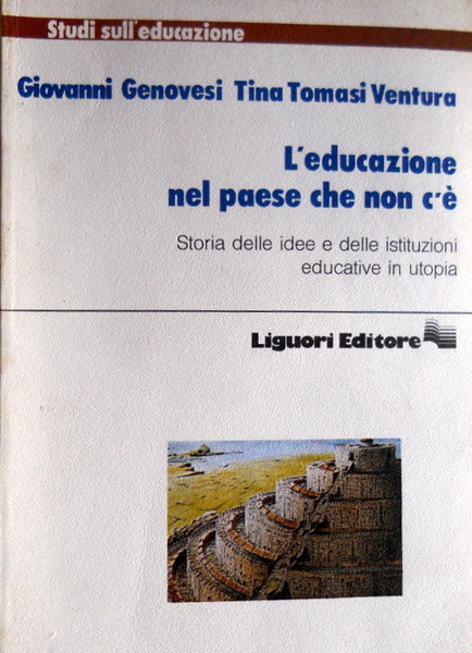 L'EDUCAZIONE CHE NON C'È. STORIA DELLE IDEE E DELLE ISTITUZIONI …