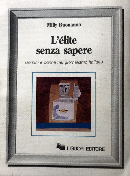 L'ÉLITE SENZA SAPERE. UOMINI E DONNE NEL GIORNALISMO ITALIANO