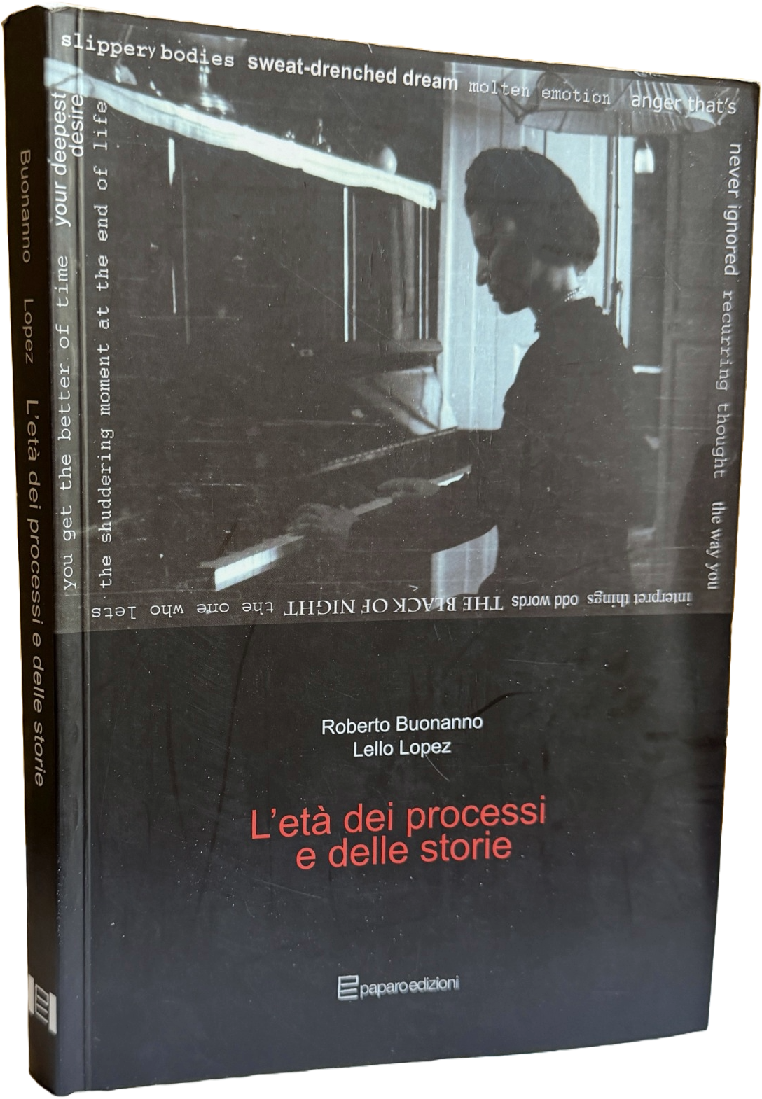 L'ETÀ DEI PROCESSI E DELLE STORIE