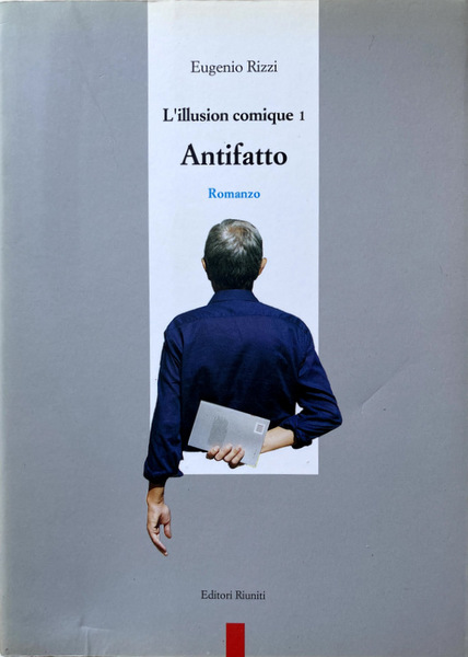 L'ILLUSION COMIQUE 1. ANTIFATTO. ROMANZO