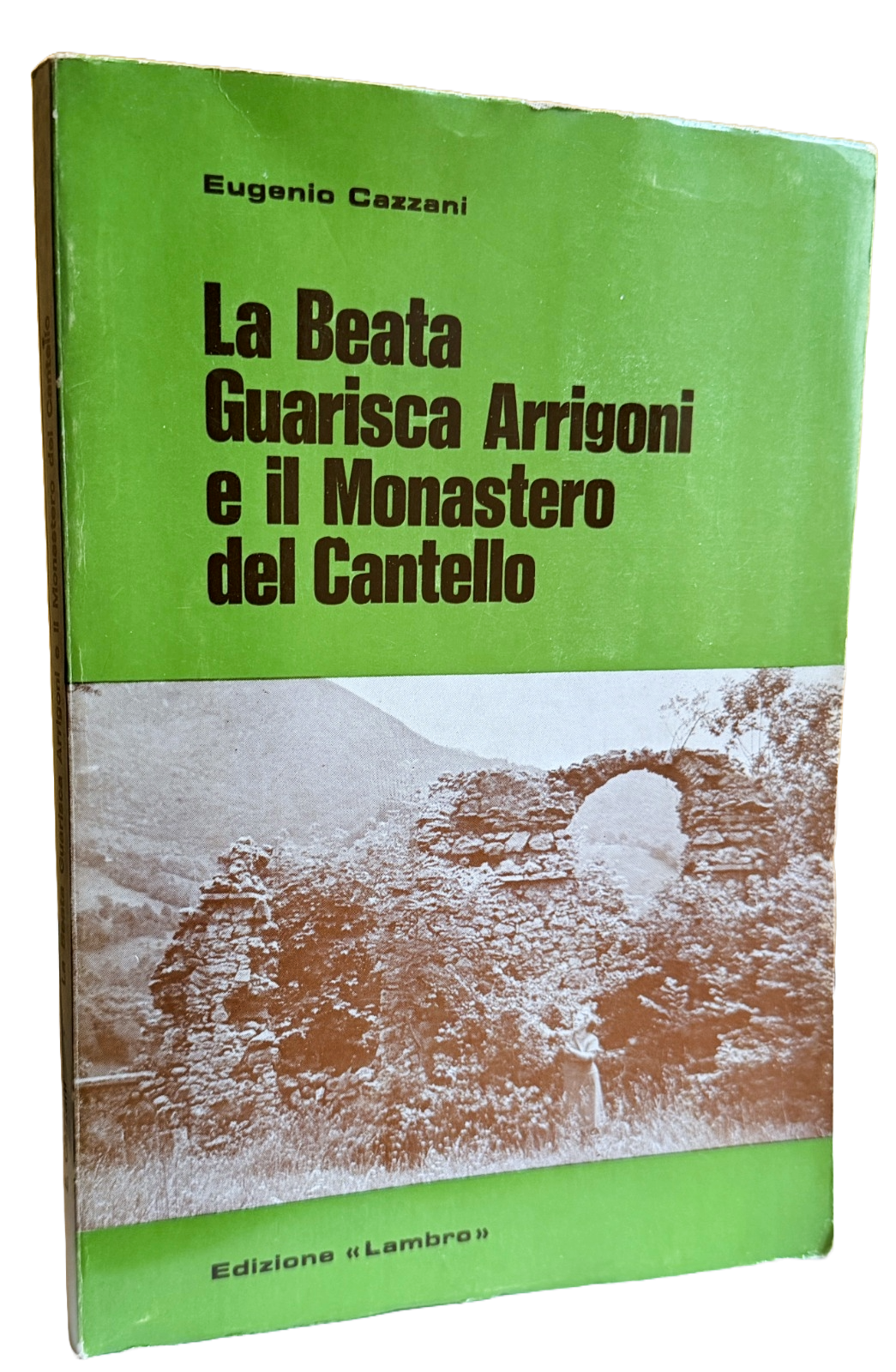 LA BEATA GUARISCA ARRIGONI E IL MONASTERO DEL CANTELLO