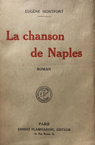 LA CHANSON DE NAPLES. ROMAN. (AUTOGRAFATO)