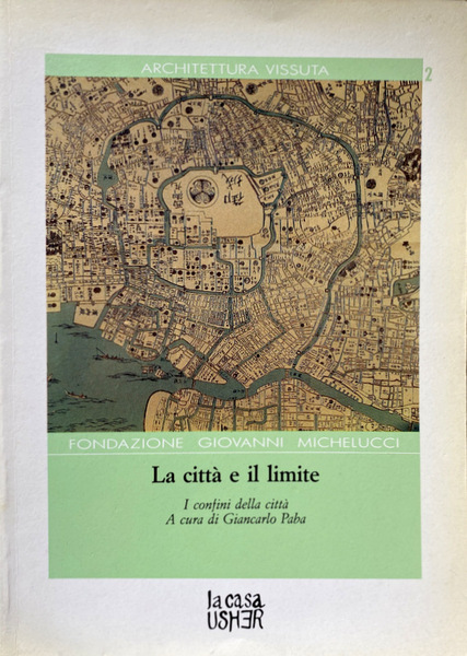 LA CITTÀ E IL LIMITE. I CONFINI DELLA CITTÀ. A …