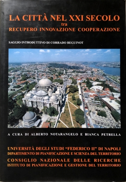 LA CITTÀ NEL XXI SECOLO TRA RECUPERO, INNOVAZIONE, COOPERAZIONE. A …