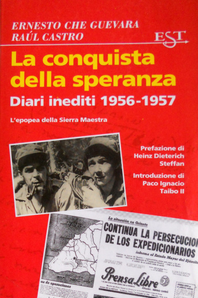 LA CONQUISTA DELLA SPERANZA: DIARI INEDITI 1956/1957. L'EPOPEA DELLA SIERRA …