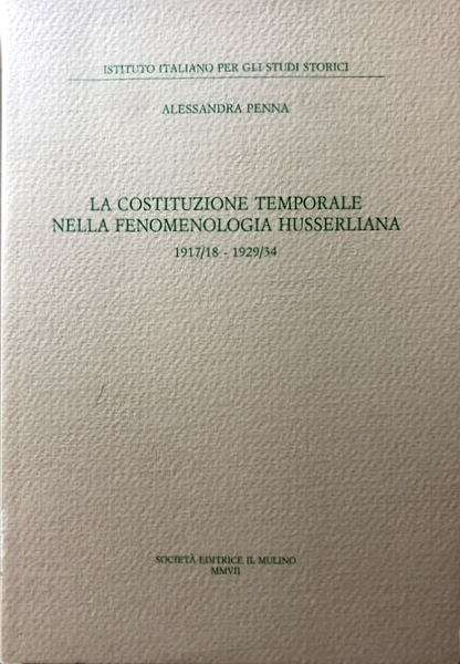 LA COSTITUZIONE TEMPORALE NELLA FENOMENOLOGIA HUSSERLIANA. (1917-18) - (1929-34)