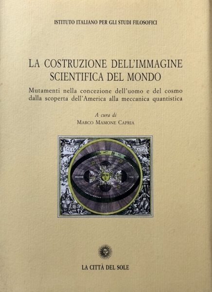 LA COSTRUZIONE DELL'IMMAGINE SCIENTIFICA DEL MONDO: MUTAMENTI NELLA CONCEZIONE DELL'UOMO …