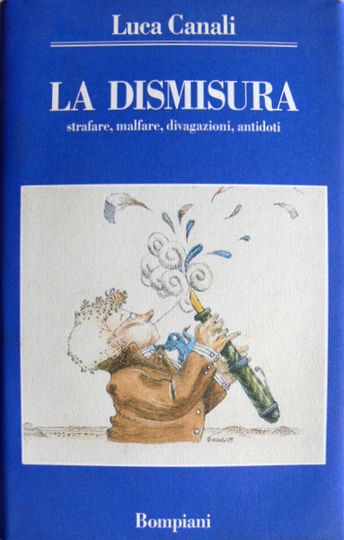 LA DISMISURA. STRAFARE, MALFARE, DIVAGAZIONI, ANTIDOTI