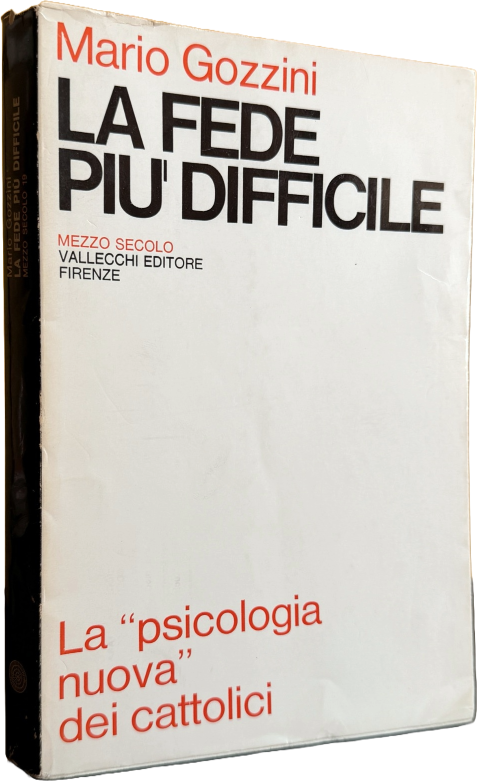 LA FEDE PIÙ DIFFICILE. LA PSICOLOGIA NUOVA DEI CATTOLICI