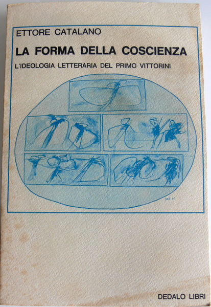 LA FORMA DELLA COSCIENZA. L'IDEOLOGIA LETTERARIA DEL PRIMO VITTORINI