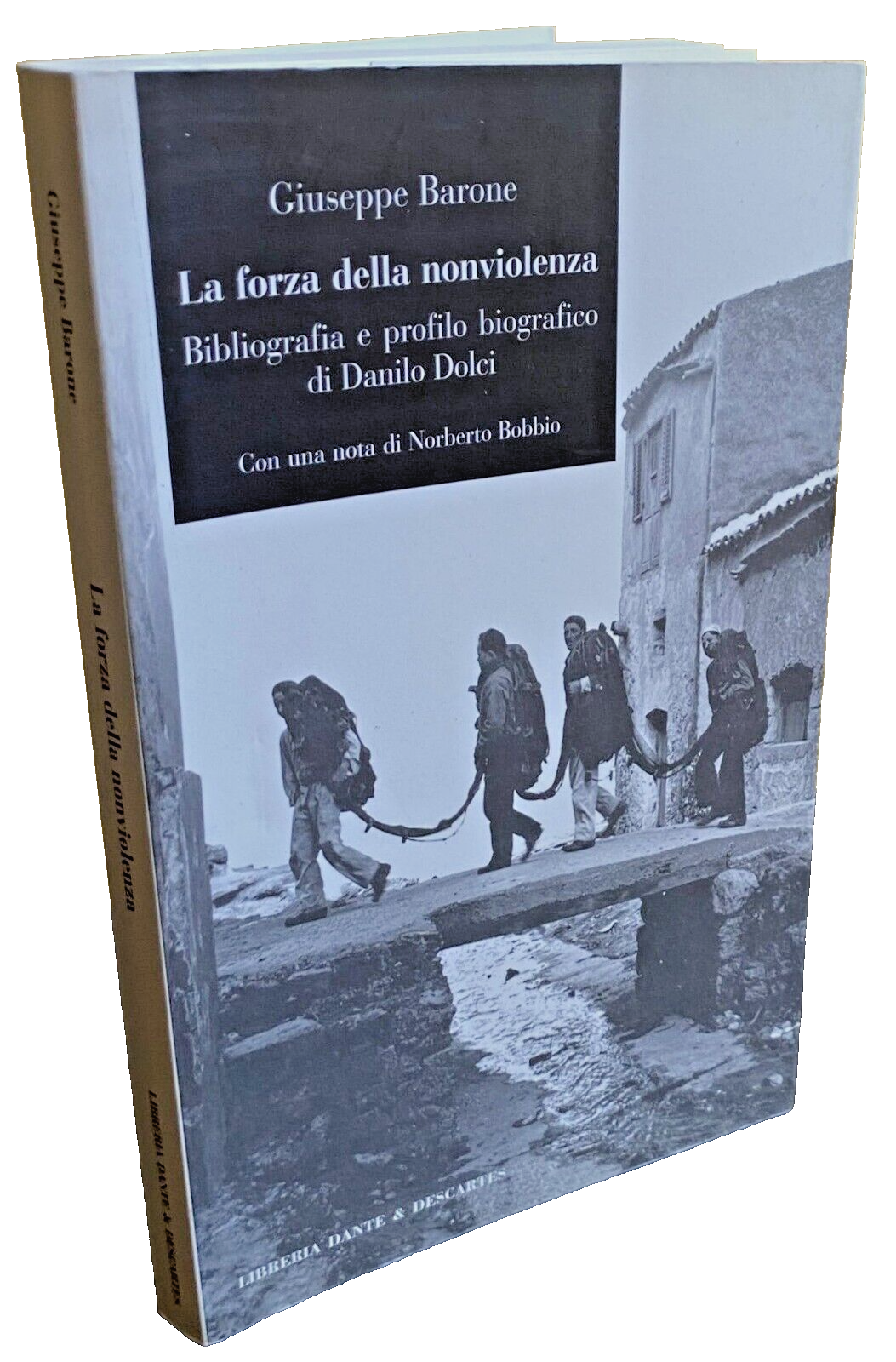 LA FORZA DELLA NONVIOLENZA. BIBLIOGRAFIA E PROFILO BIOGRAFICO DI DANILO …